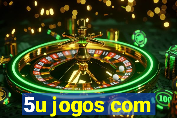 5u jogos com